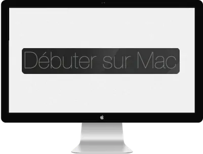 Debuter sur Mac